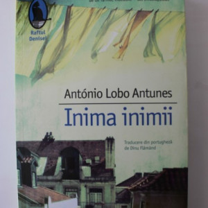 Antonio Lobo Antunes - Inima inimii (cu autograf)