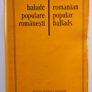 Balade populare romanesti / Romanian Popular Ballads (editie hardcover, bilingva, romano-engleza)