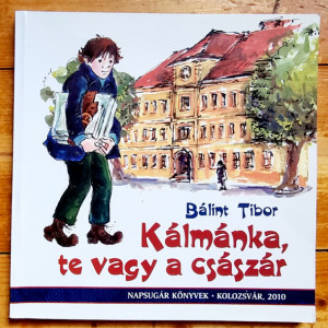 Balint Tibor - Kalmanka, te vagy a csaszar