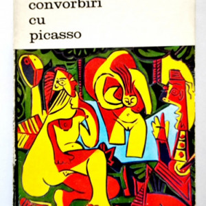 Brassai - Convorbiri cu Picasso si 51 de fotografii ale autorului