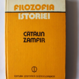 Catalin Zamfir - Filozofia istoriei (editie hardcover)