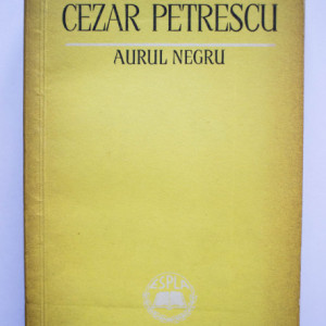 Cezar Petrescu - Aurul negru