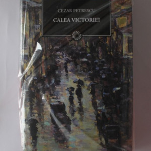 Cezar Petrescu - Calea Victoriei (editie hardcover)