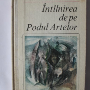 Claude Roy - Intalnirea de pe Podul Artelor (editie hardcover)