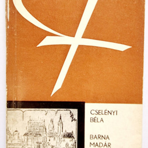 Cselenyi Bela - Barna madar (cu autograf)