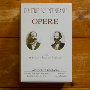 Dimitrie Bolintineanu - Opere I-II (I. Poezii, II. Romane. Insemnari de calatorie), (2 vol., editie hardcover)