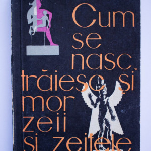 Em. Iaroslavski - Cum se nasc, traiesc si mor zeii si zeitele