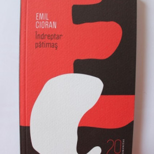Emil Cioran - Indreptar patimas