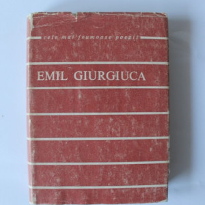 Emil Giurgiuca - Poeme. Cele mai frumoase poezii (editie hardcover)