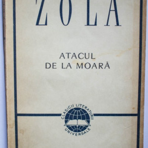 Emile Zola - Atacul de la moara