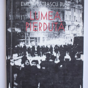 Emilia Patrascu Buse - Lumea pierduta