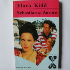 Flora Kidd - Sebastian si Aurore
