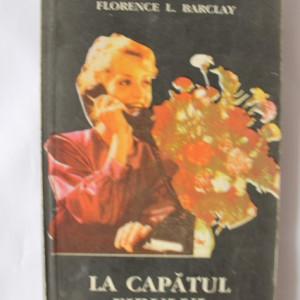 Florence L. Barclay - La capatul firului