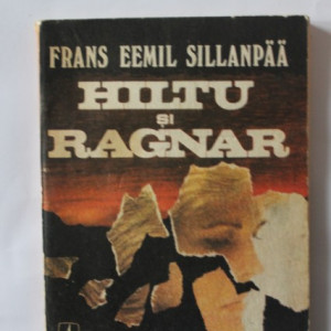 Frans Eemil Sillanpaa - Hiltu si Ragnar