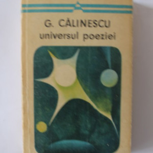 G. Calinescu - Universul poeziei