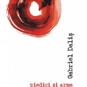 Gabriel Dalis - Piedici si arme