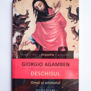 Giorgio Agamben - Deschisul. Omul si animalul