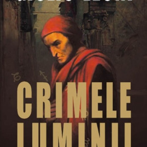 Giulio Leoni - Crimele luminii. Un nou mister dezlegat de Dante Alighieri