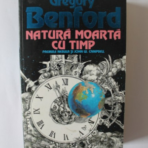Gregory Benford - Natura moarta cu timp