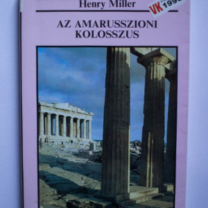 Henry Miller - Az amarusszioni kolosszus
