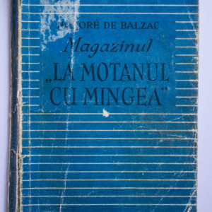 Honore de Balzac - Magazinul ”La Motanul cu Mingea” (trei povestiri)