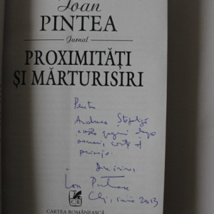 Ioan Pintea - Proximitati si marturisiri (cu autograf)