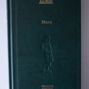 Ioan Slavici - Mara (editie hardcover)