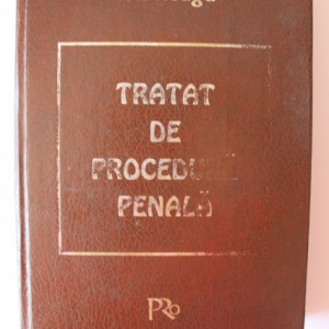 Ion Neagu - Tratat de procedura penala (editie hardcover)