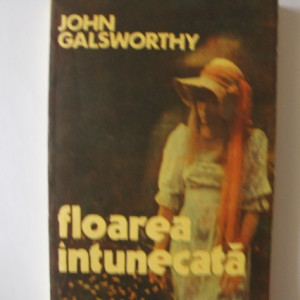 John Galsworthy - Floarea intunecata