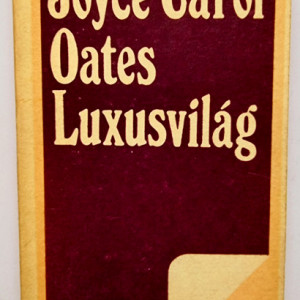 Joyce Carol Oates - Luxusvilag
