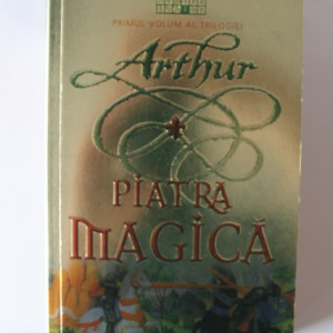 Kevin Crossley-Holland - Arthur. Piatra magica