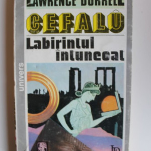Lawrence Durrell - Cefalu. Labirintul intunecat