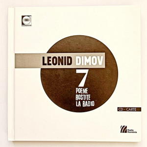 Leonid Dimov - 7 poeme rostite la radio (contine CD) (editie hardcover)