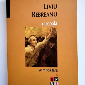 Liviu Rebreanu - Rascoala (Se misca tara) (vol. I)