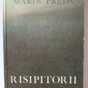 Marin Preda - Risipitorii