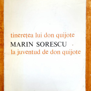 Marin Sorescu - Tineretea lui Don Quijote / La juventud de Don Quijote (editie bilingva, romano-spaniola)