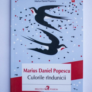 Marius Daniel Popescu - Culorile randunicii