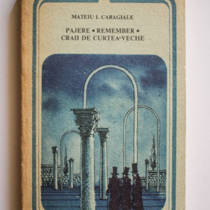 Mateiu I. Caragiale - Pajere. Remember. Craii de Curtea-Veche