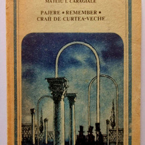 Mateiu I. Caragiale - Pajere. Remember. Craii de Curtea-Veche