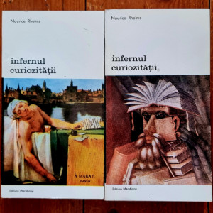 Maurice Rheims - Infernul curiozitatii. De la ”Murat in baie” la ”Coltisorul de zid galben” (2 vol.)