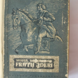 Mihail Sadoveanu - Fratii Jderi (editie hardcover)