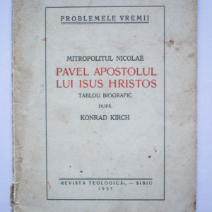 Mitropolitul Nicolae - Pavel, Apostolul lui Isus Hristos. Tablou biografic dupa Konrad Kirch (editie interbelica)