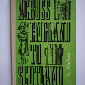 N. Markova - Across England to Scotland (editie hardcover)