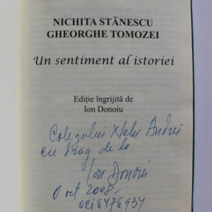 Nichita Stanescu, Gheorghe Tomozei - Un sentiment al istoriei (cu autograful lui Ion Donoiu, ingrijitorul editiei) (editie hardcover)