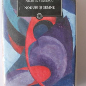 Nichita Stanescu - Noduri si semne (editie hardcover)