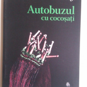 Nora Iuga - Autobuzul cu cocosati