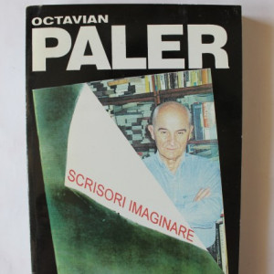 Octavian Paler - Scrisori imaginare