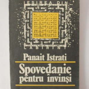Panait Istrati - Spovedanie pentru invinsi