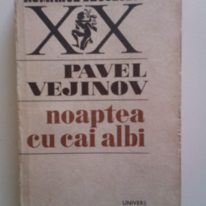 Pavel Vejinov - Noaptea cu cai albi