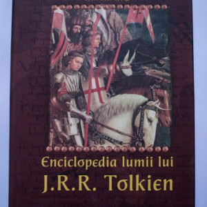Robert Lazu (coord.), Mihaela Cernauti-Gorodetchi, Gyorfi-Deak Gyorgy - Enciclopedia lumii lui J.R.R. Tolkien (editie hardcover)